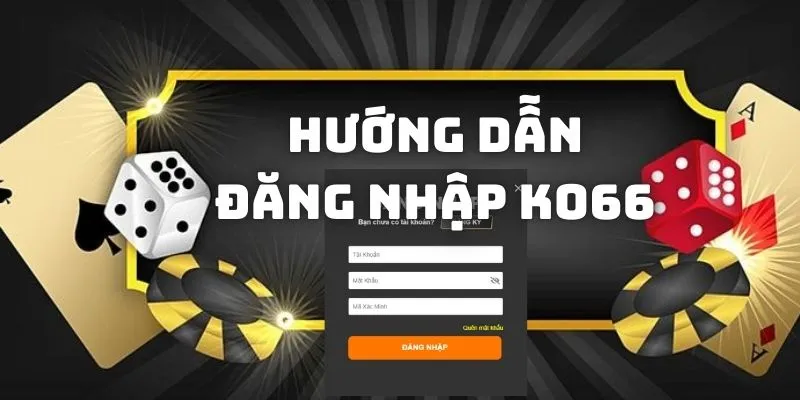 Hướng dẫn đăng nhập KO66 chi tiết cho hội viên