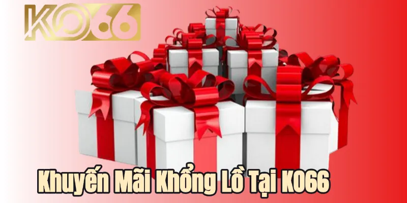 Khuyến mãi khổng lồ chỉ có tại KO66