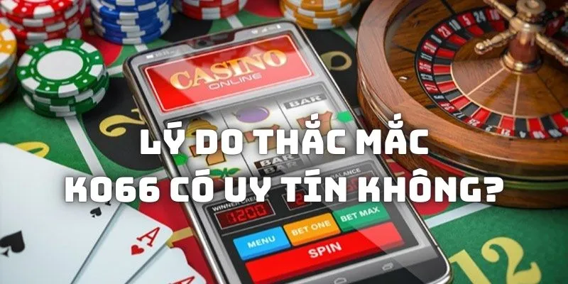 Lý do khiến nhiều người đặt câu hỏi Ko66 có uy tín không